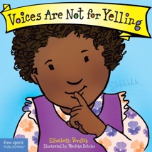 Voices Are Not For Yelling, Board Book